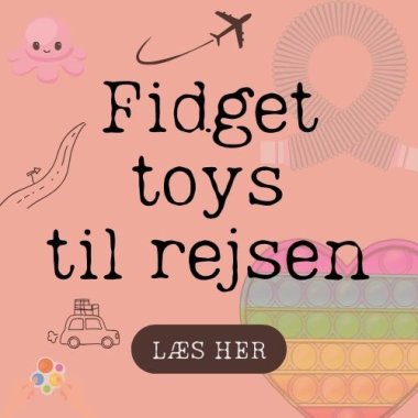 Fidget Toys: Sdan Holder Du Brnene Glade p Rejsen!
