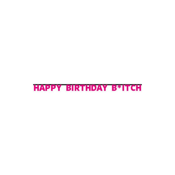 Bogstavs Banner Gurilande"Happy Birthday B*Tch" 